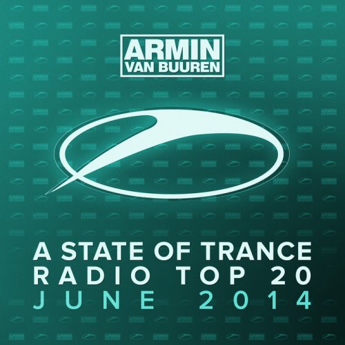 Armin Van Buuren: A State Of Trance Radio Top 20 [June 2014] (2014) MP3