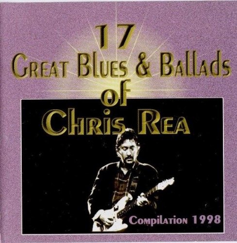 Chris Rea - 17 Great Blues & Ballads of (1998) FLAC