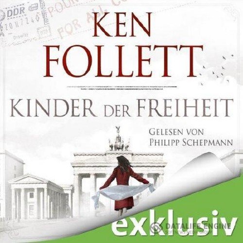 Follett Ken - Kinder der Freiheit / Дети Свободы (DE) (Аудиокнига)