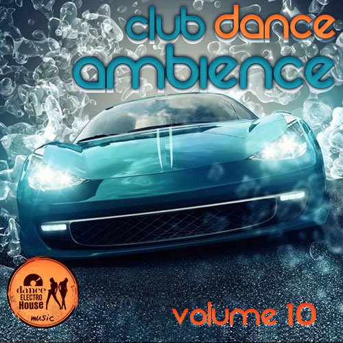 Club Dance Ambience vol.10