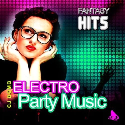 CJ Bomb - Electro Party Music