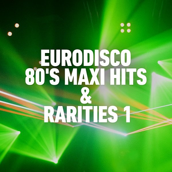 Eurodisco 80's Maxi Hits & Remixes Vol.1