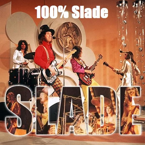 Slade - 100% Slade