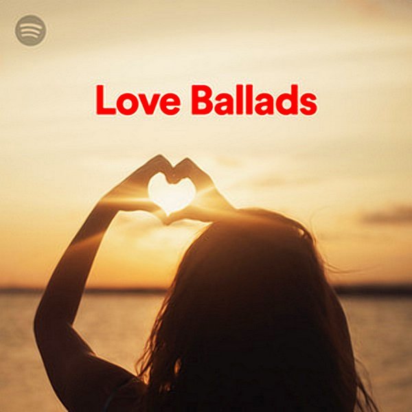 100 Tracks Love Ballads Playlist Spotify