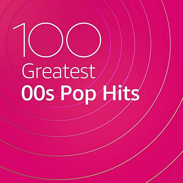 100 Greatest 00s Pop Hits