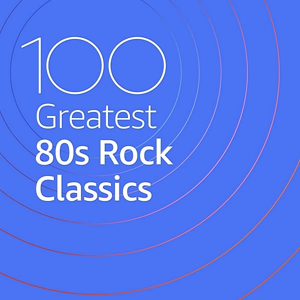 100 Greatest 80s Rock Classics