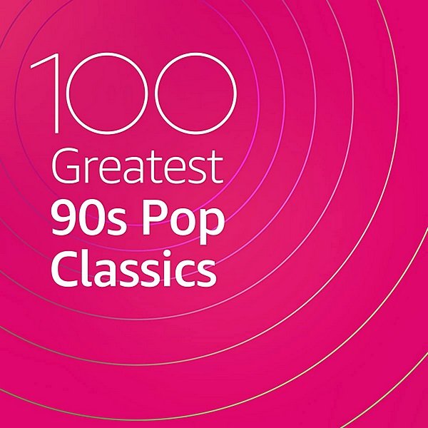 100 Greatest 90s Pop Classics
