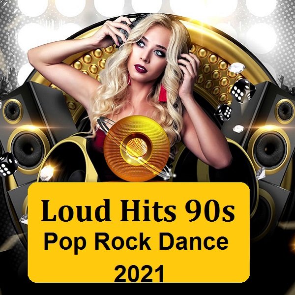 Loud Hits 90s. Pop Rock Dance