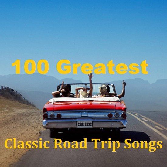 100 Greatest Classic Road Trip Songs