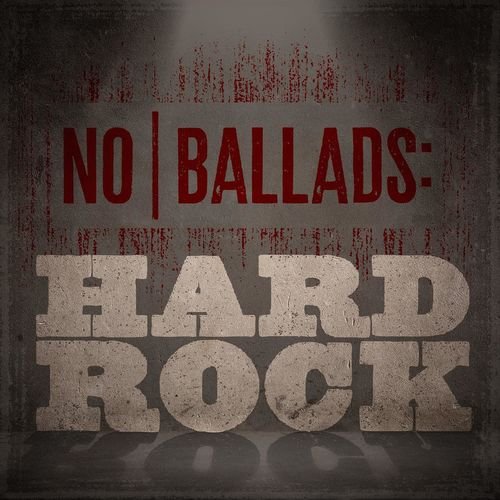 No Ballads: Hard Rock
