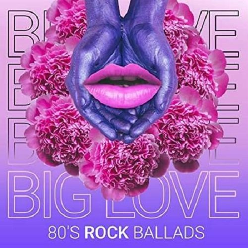 Big Love - 80's Rock Ballads