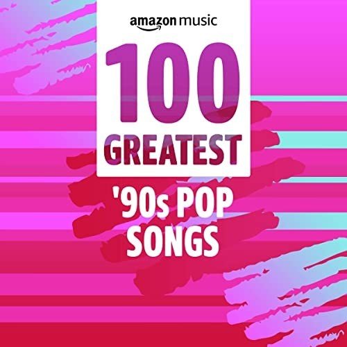 100 Greatest 90s Pop Songs