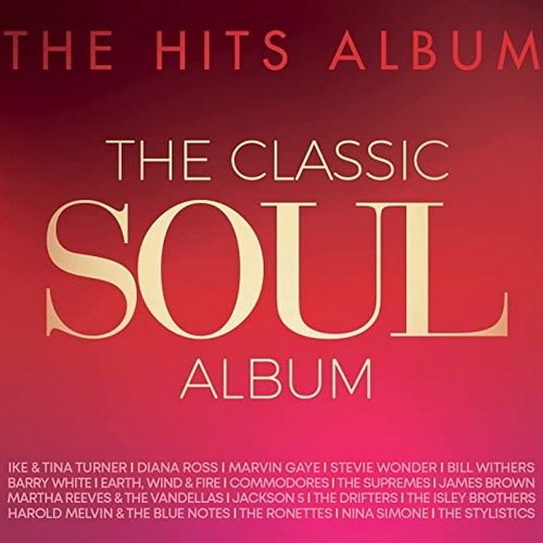 The Hits Album The Classic Soul Album