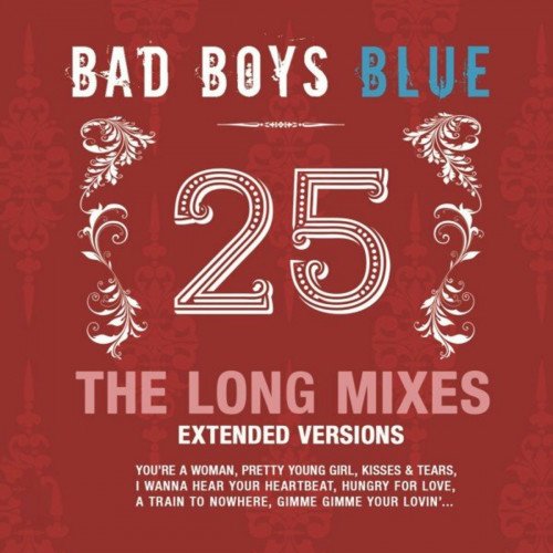 Bad Boys Blue - 25-The Long Mixes