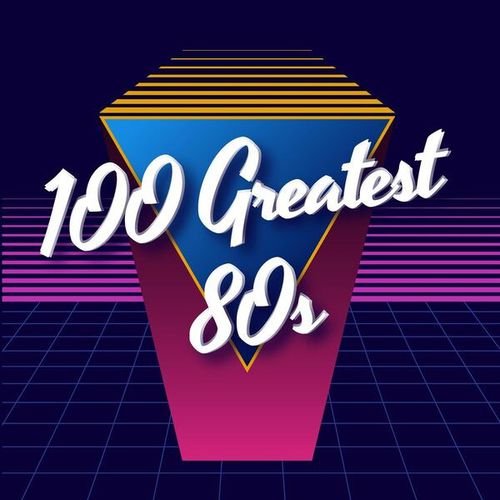 100 Greatest 80s (2024) MP3